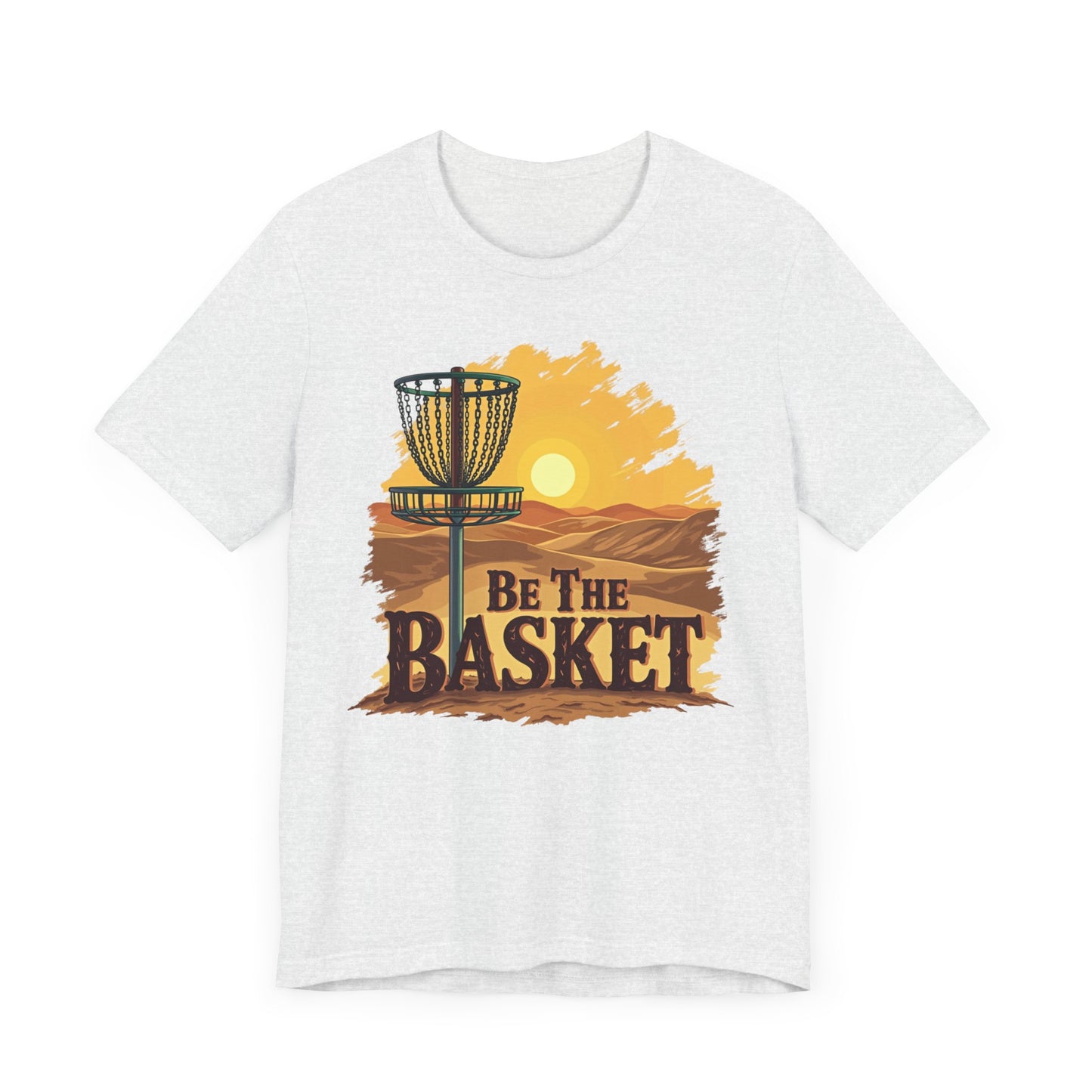 Be The Basket Brand - Desert Style - Soft Unisex T-shirt, Disc Golf Shirt, Cool T-Shirt DISC GOLF SHIRT