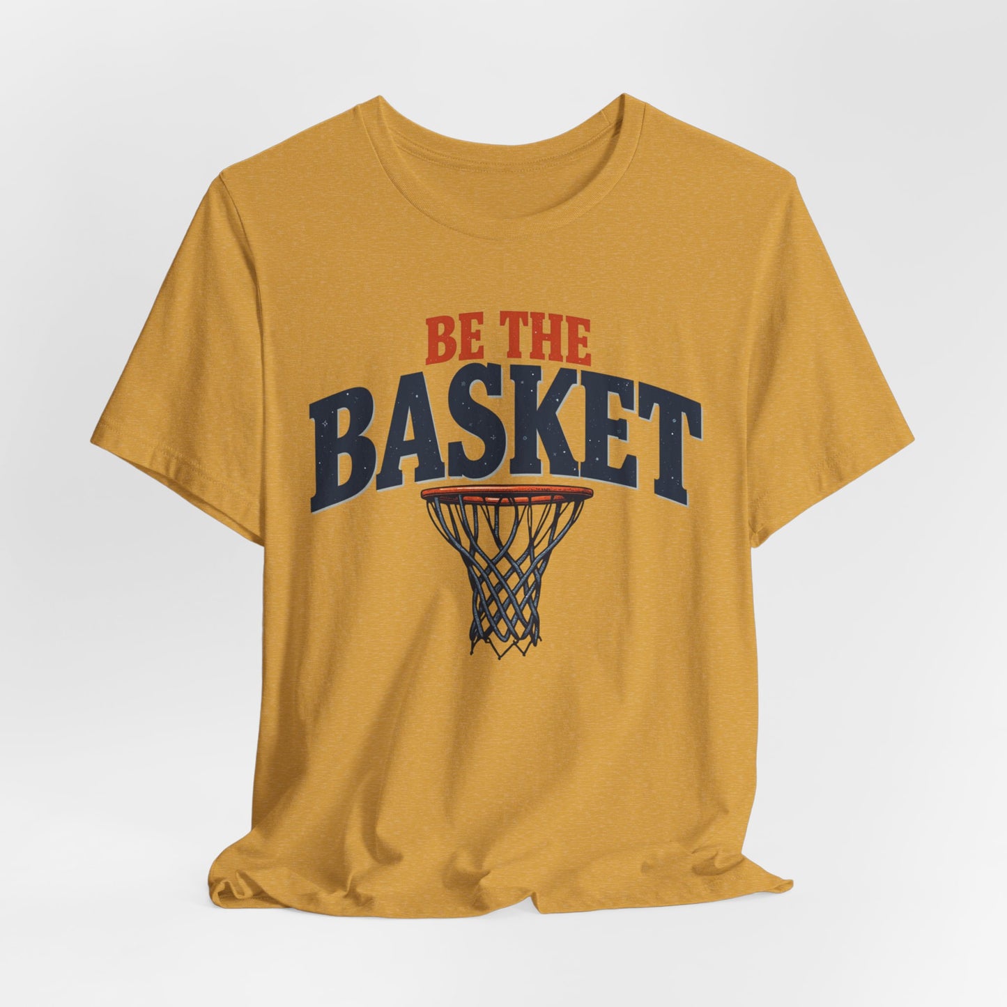 BE THE BASKET Basketball Bet Design 2 Unisex T-Shirt