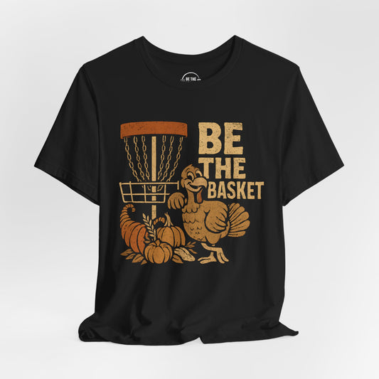 BE THE BASKET Disc Golf Thanksgiving 1, Disc Golf Unisex T-Shirt