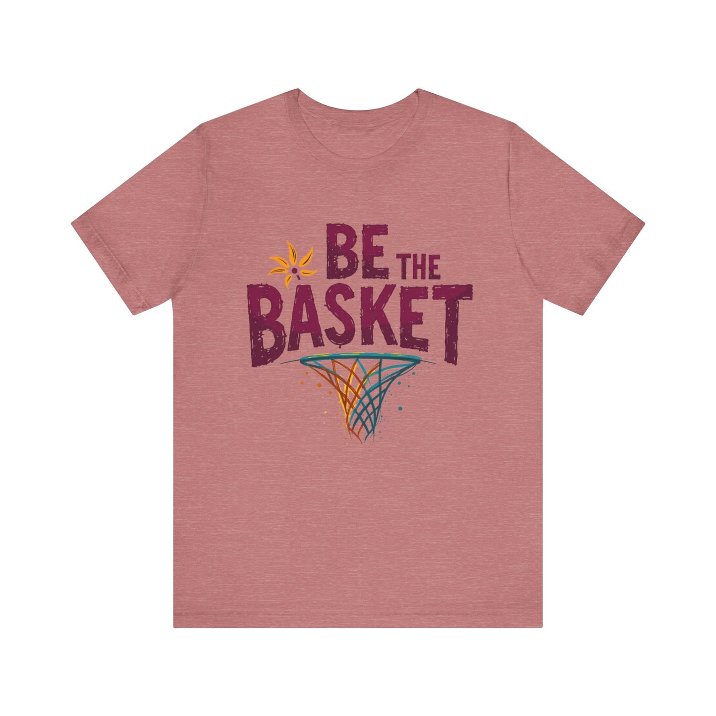 BE THE BASKET Basketball Net 4 Unisex T-Shirt, Basketball Shirt