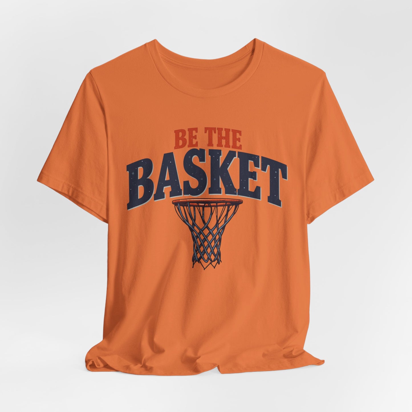 BE THE BASKET Basketball Bet Design 2 Unisex T-Shirt