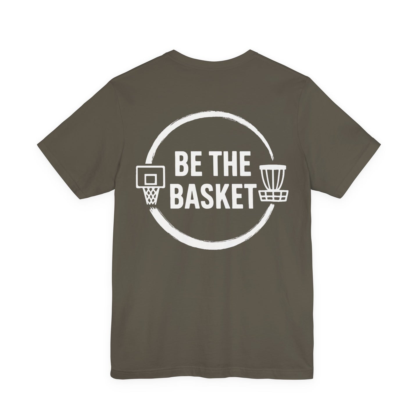BE THE BASKET Logo on Back T-Shirt