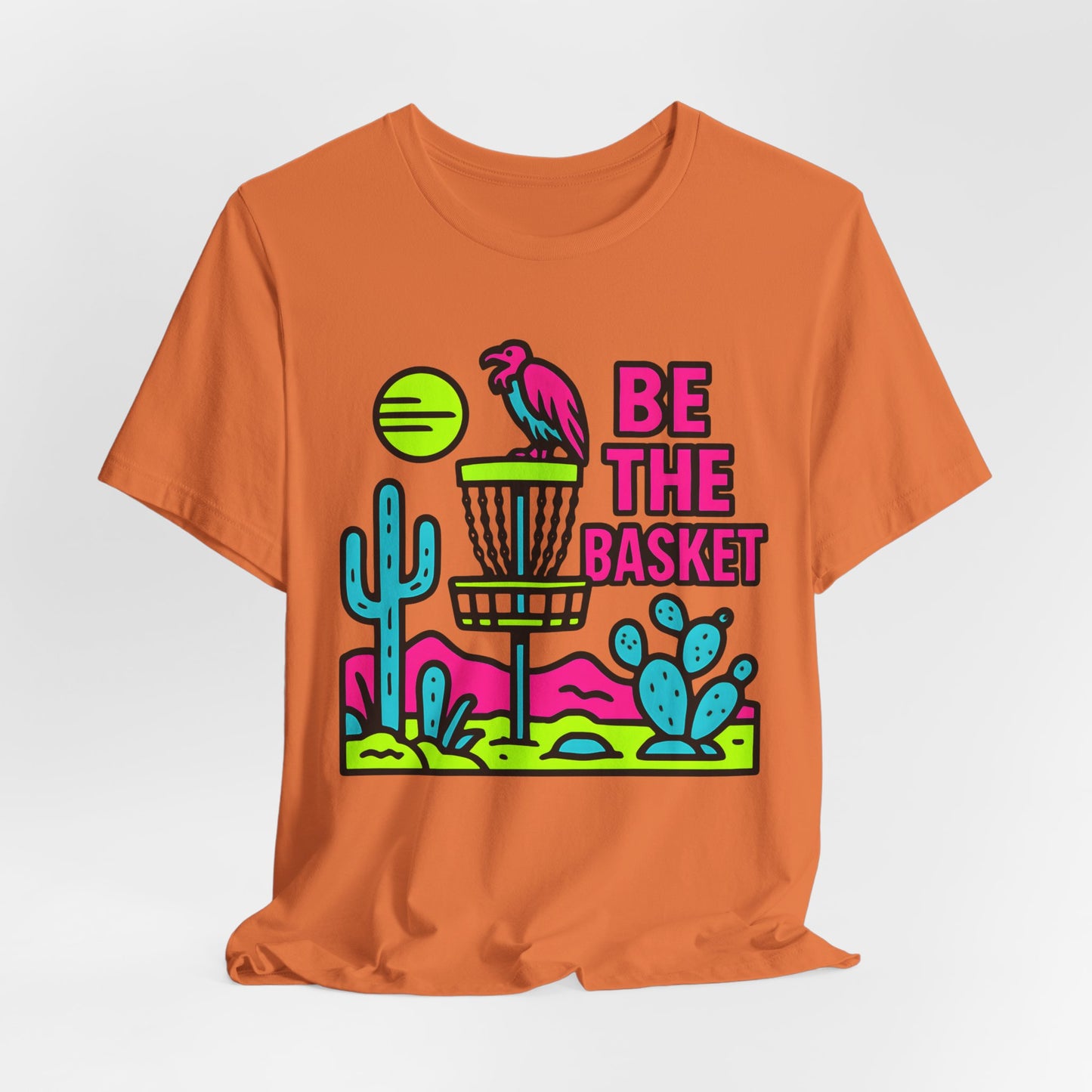 BE THE BASKET Disc Golf Neon Desert 2, Unisex T-Shirt, Disc Golf Shirt