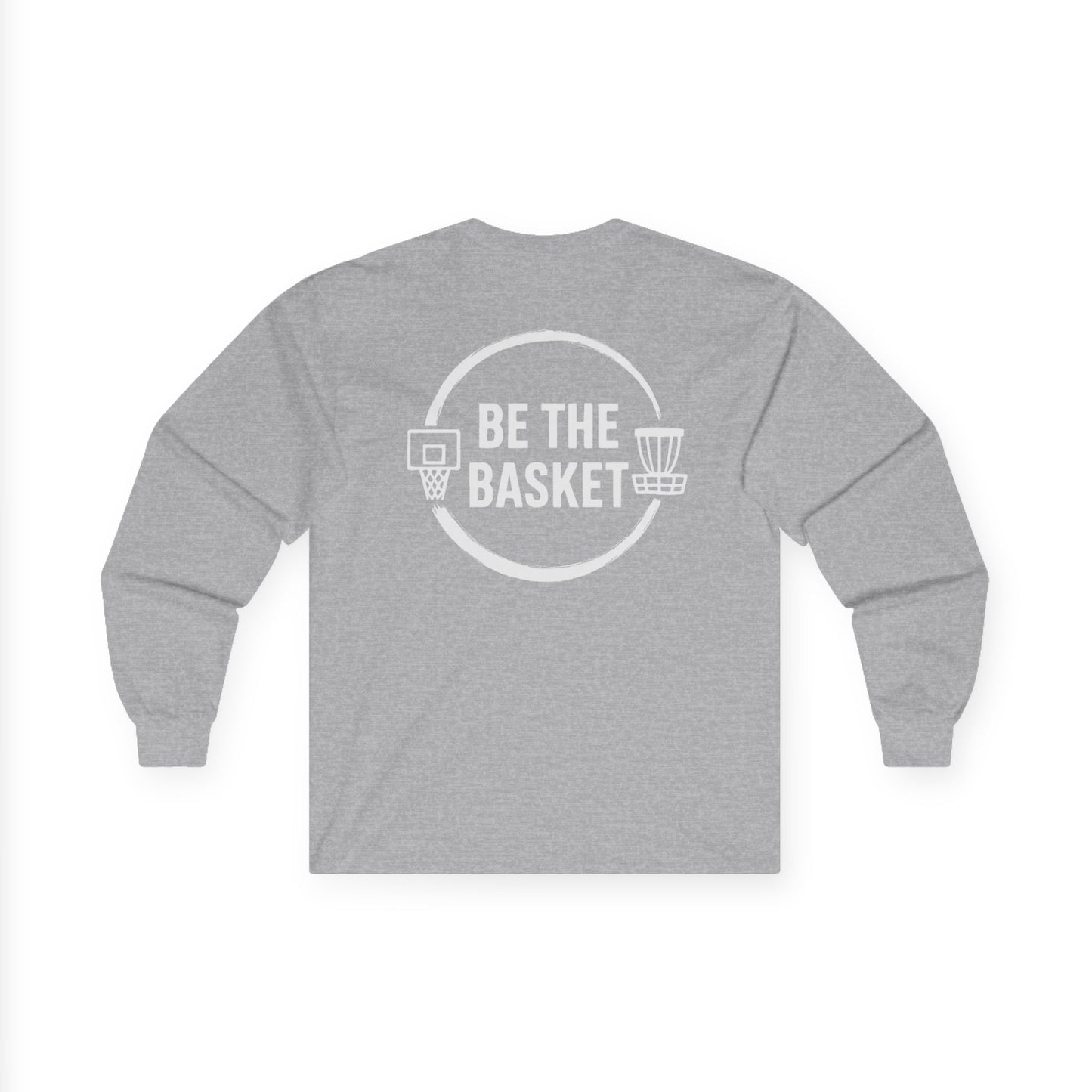 BE THE BASKET Logo on Back Long Sleeve T-Shirt