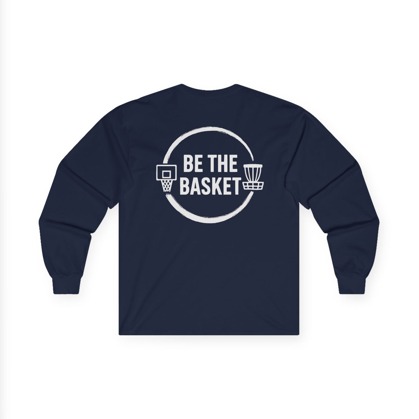 BE THE BASKET Logo on Back Long Sleeve T-Shirt