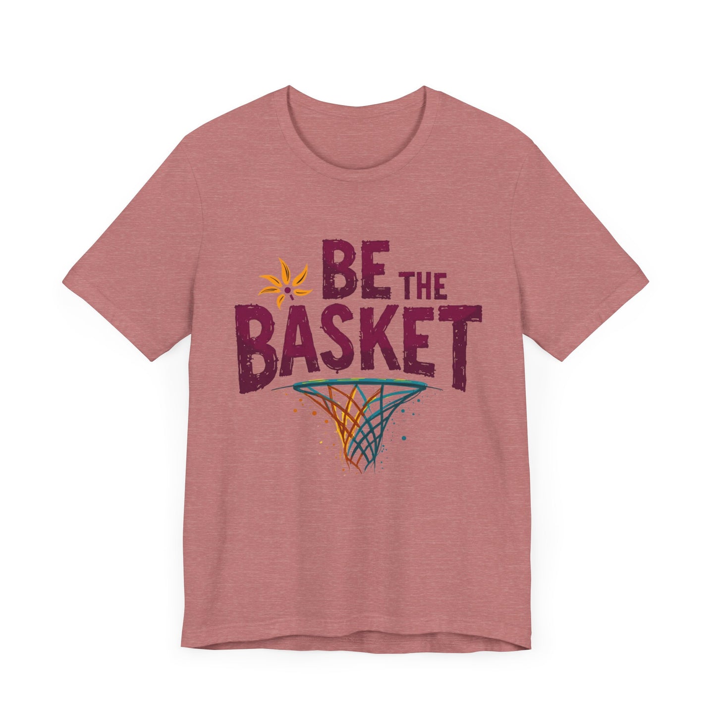 BE THE BASKET Basketball Net 4 Unisex T-Shirt, Basketball Shirt
