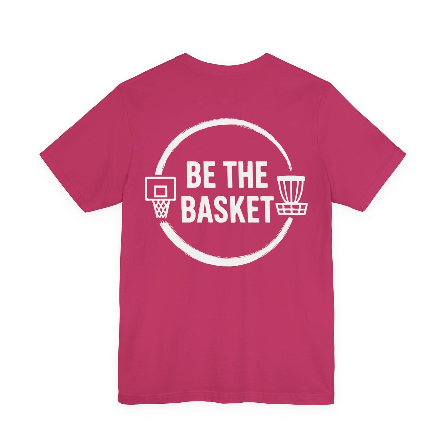 BE THE BASKET Logo on Back T-Shirt
