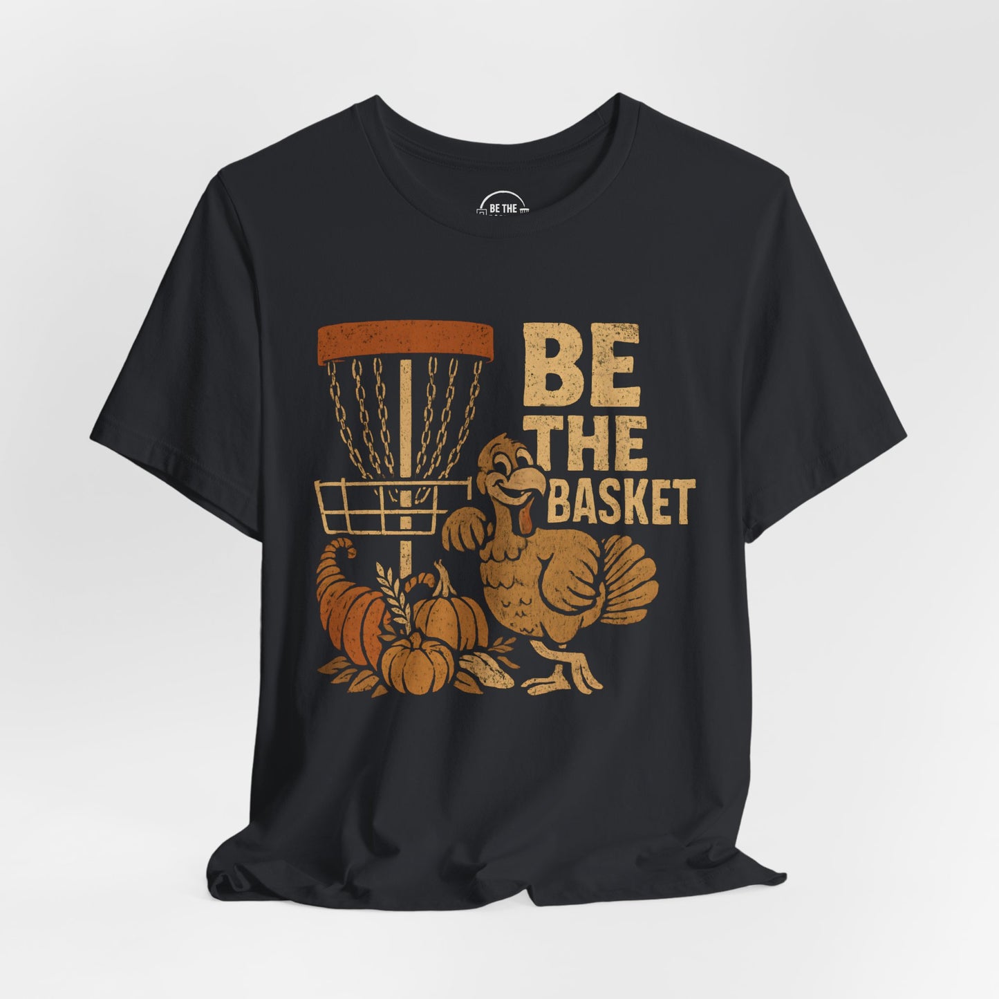 BE THE BASKET Disc Golf Thanksgiving 1, Disc Golf Unisex T-Shirt