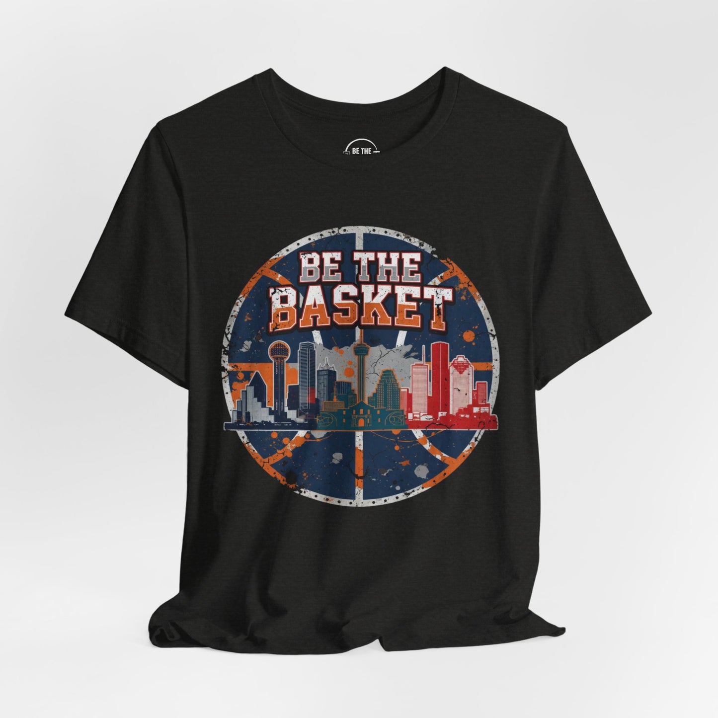 BE THE BASKET Basketball Texas Cities, Unisex T-Shirt, Basketball Shirt