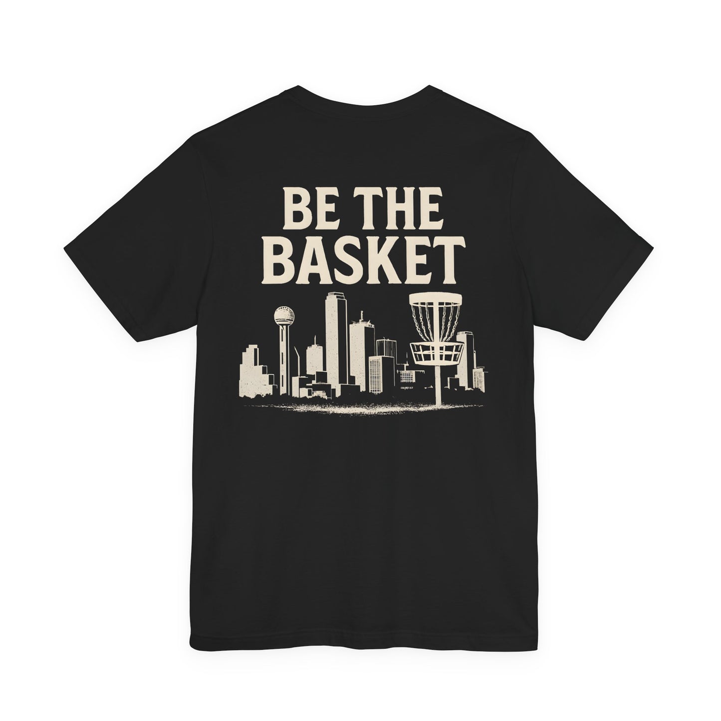 BE THE BASKET Disc Golf Dallas B&W, Unisex Disc Golf T-Shirt
