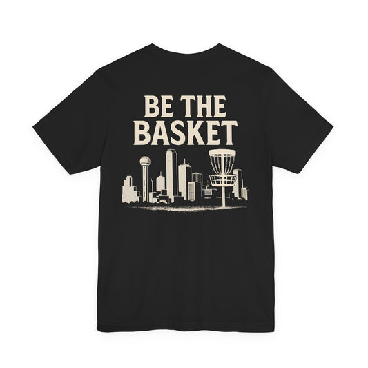 BE THE BASKET Disc Golf Dallas B&W, Unisex Disc Golf T-Shirt