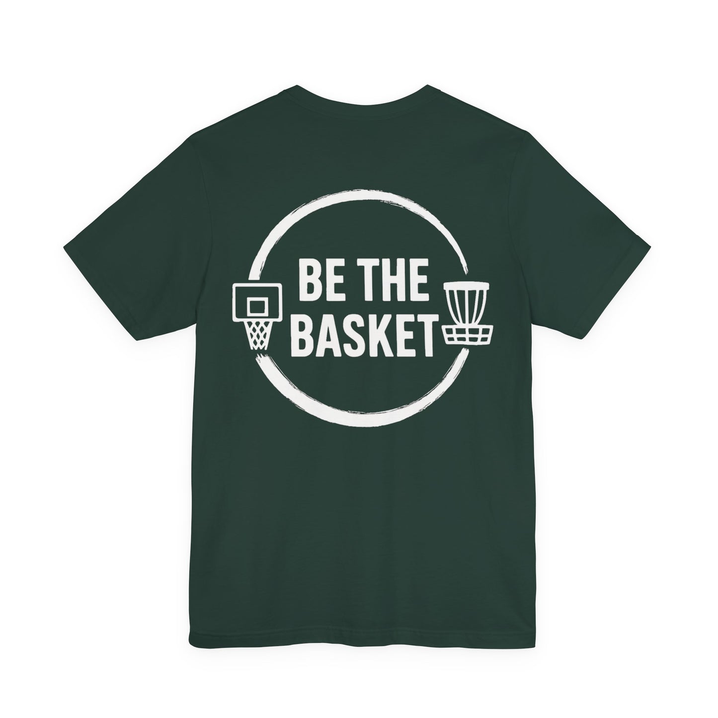 BE THE BASKET Logo on Back T-Shirt