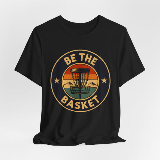 BE THE BASKET Disc Golf Badge Retro 1, Unisex T-Shirt, Disc Golf Shirt