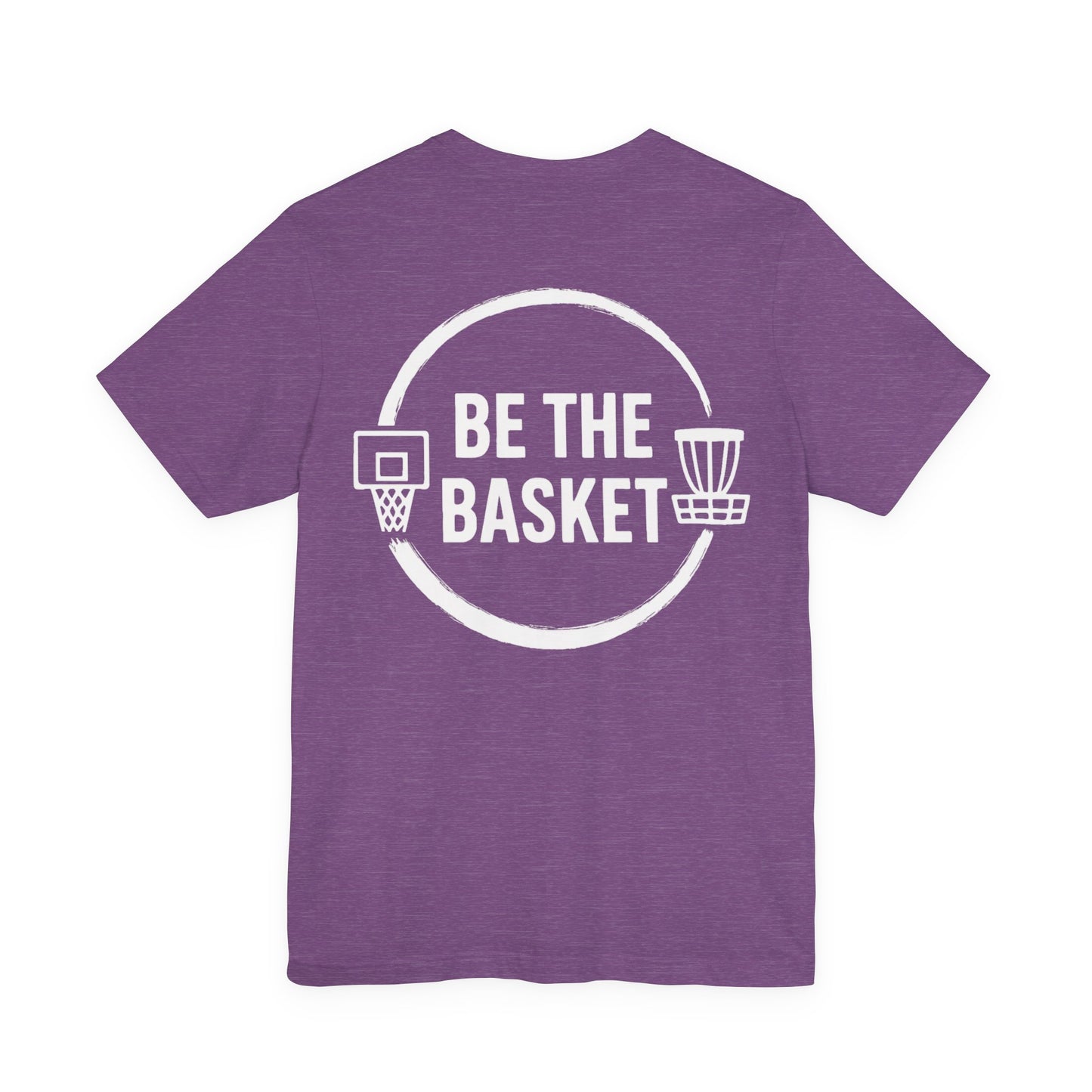 BE THE BASKET Logo on Back T-Shirt