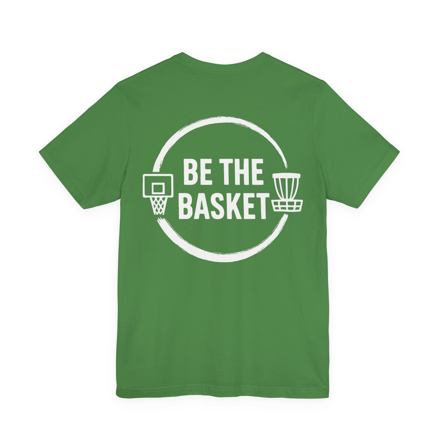BE THE BASKET Logo on Back T-Shirt