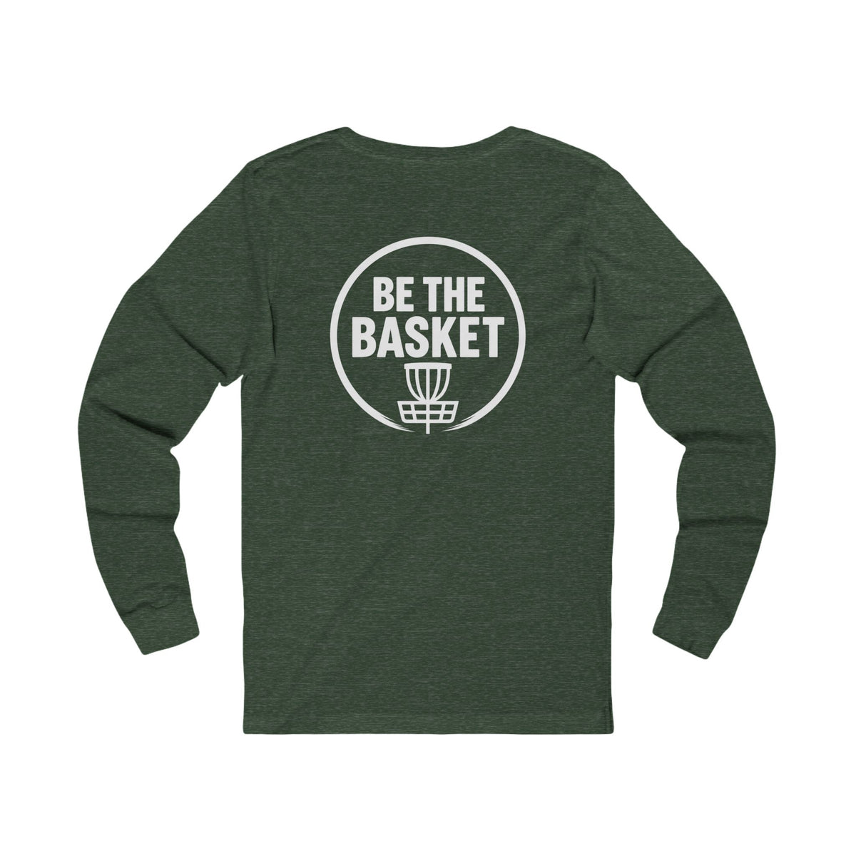 BE THE BASKET - Disc Golf White Logo Soft Long Sleeve Shirt - Front and Back