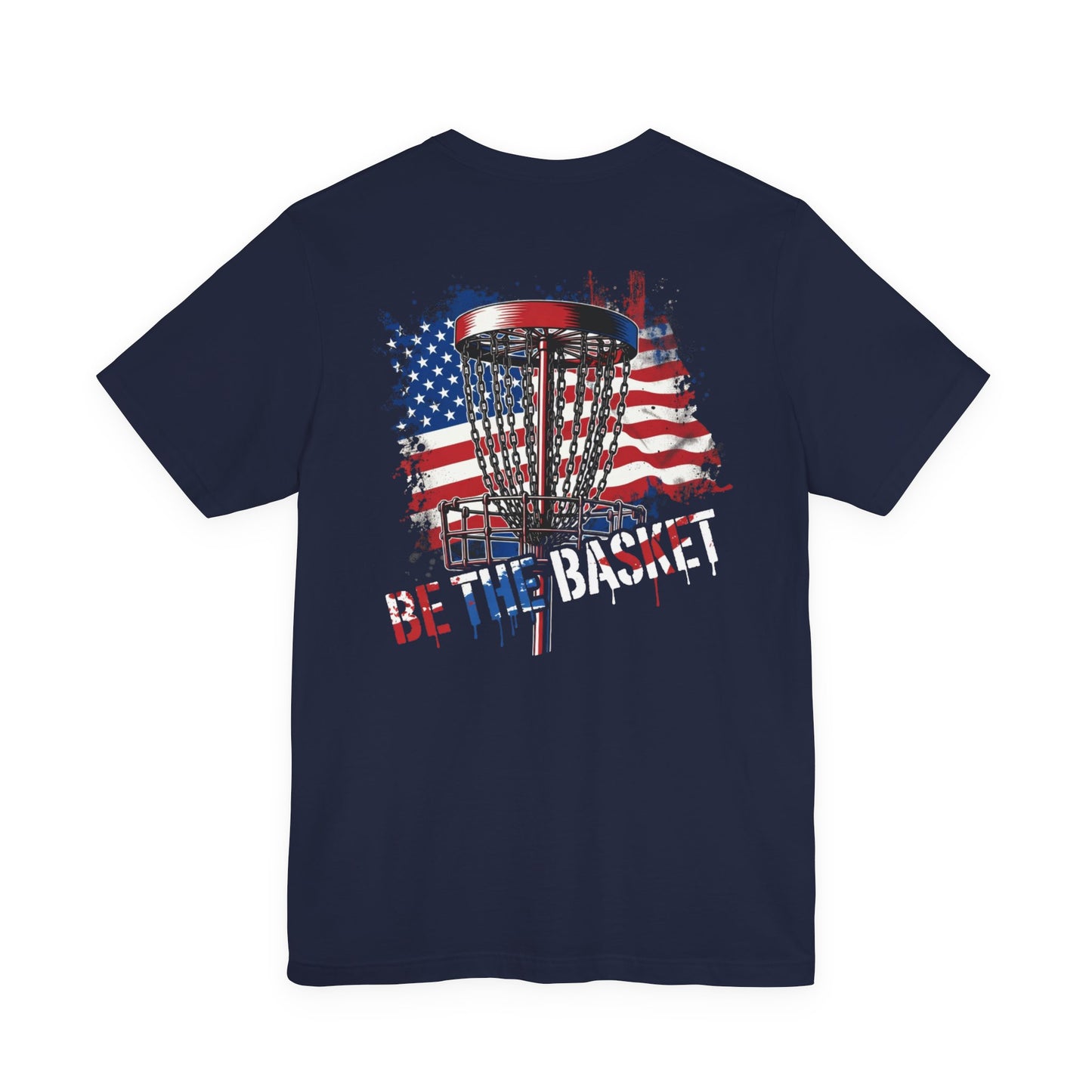 BE THE BASKET Patriotic Disc Golf Backside, Unisex Disc Golf T-Shirt