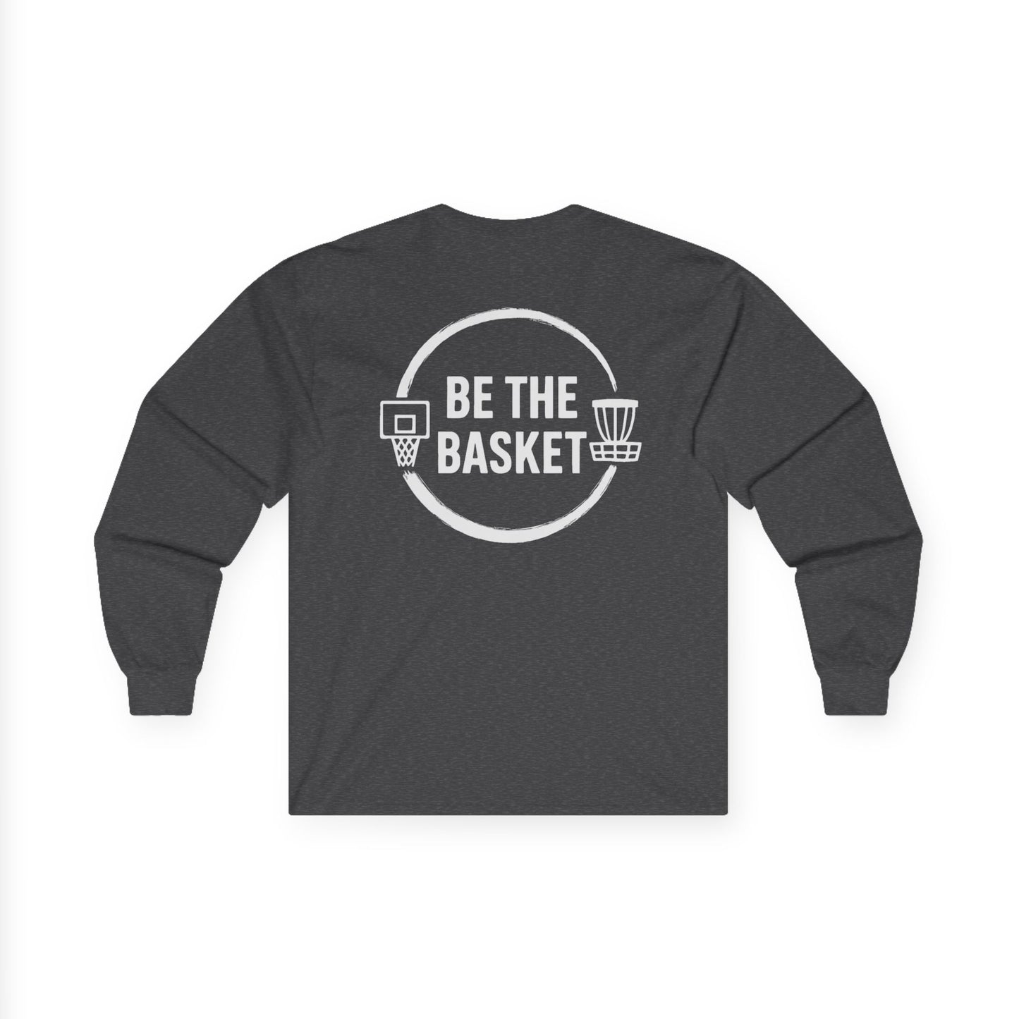 BE THE BASKET Logo on Back Long Sleeve T-Shirt