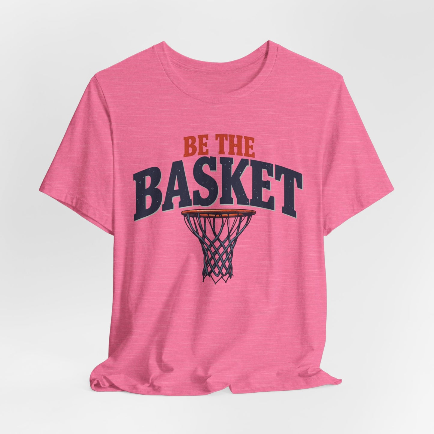 BE THE BASKET Basketball Bet Design 2 Unisex T-Shirt