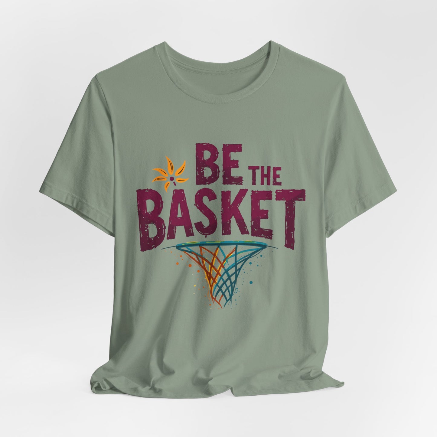 BE THE BASKET Basketball Net 4 Unisex T-Shirt, Basketball Shirt