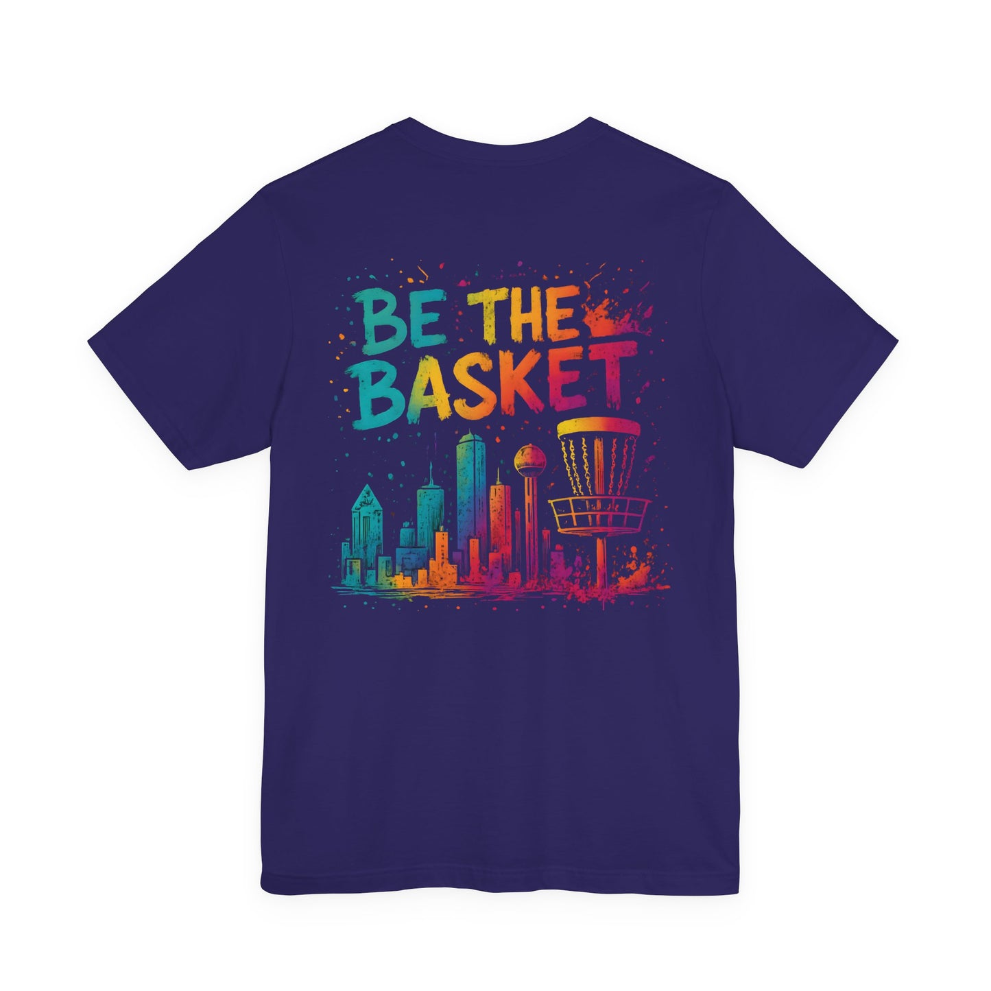 BE THE BASKET Disc Golf Dallas Color, Unisex T-Shirt, Disc Golf Shirt