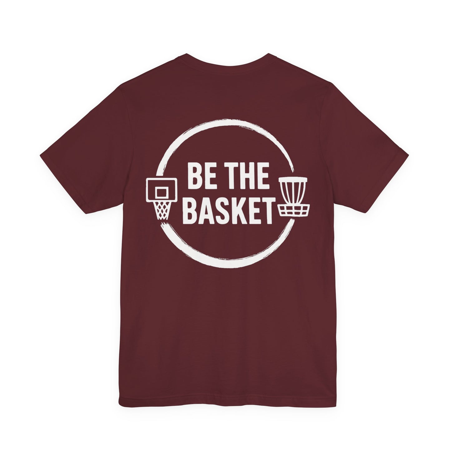 BE THE BASKET Logo on Back T-Shirt