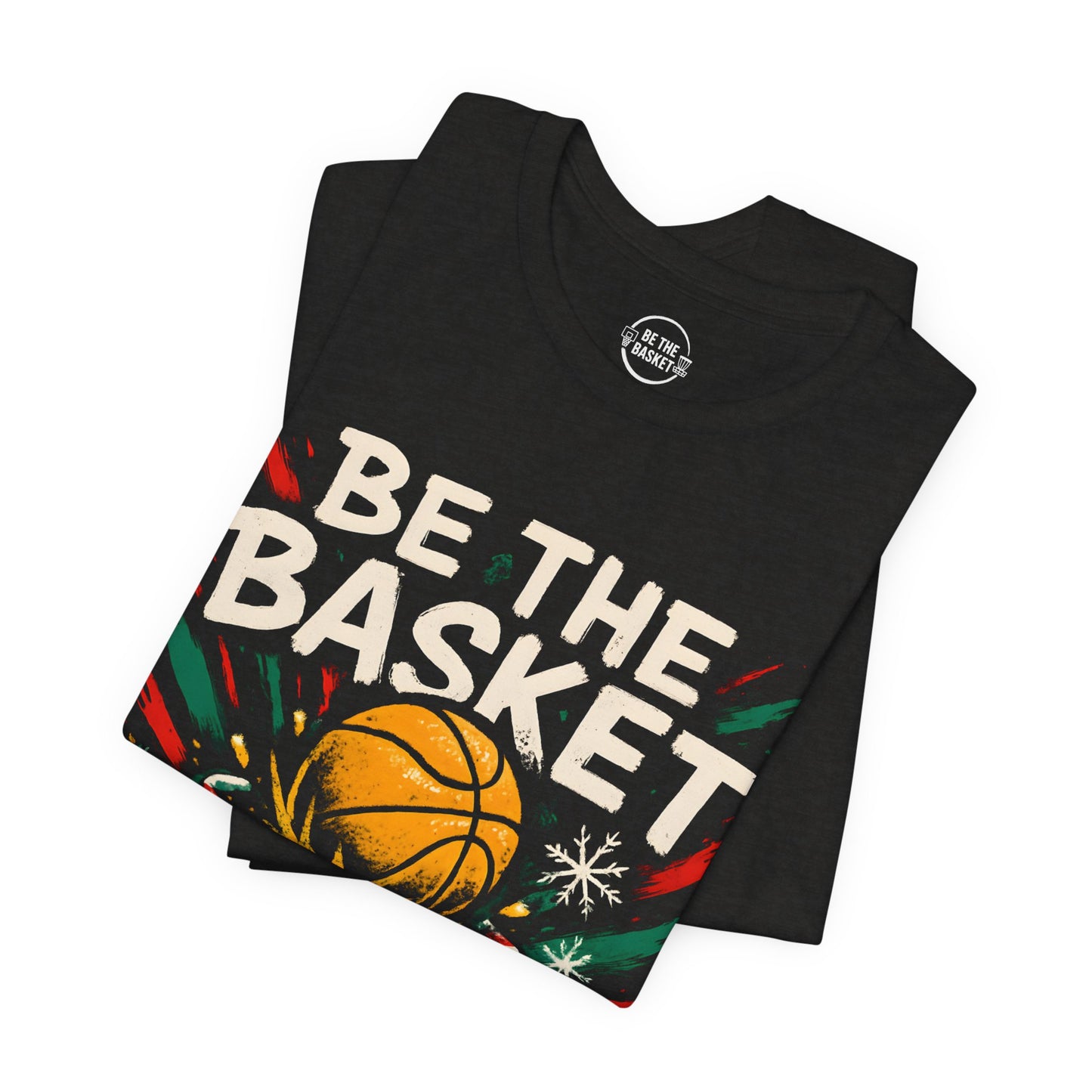 BE THE BASKET Basketball Christmas 4 - Basketball Unisex T-Shirt