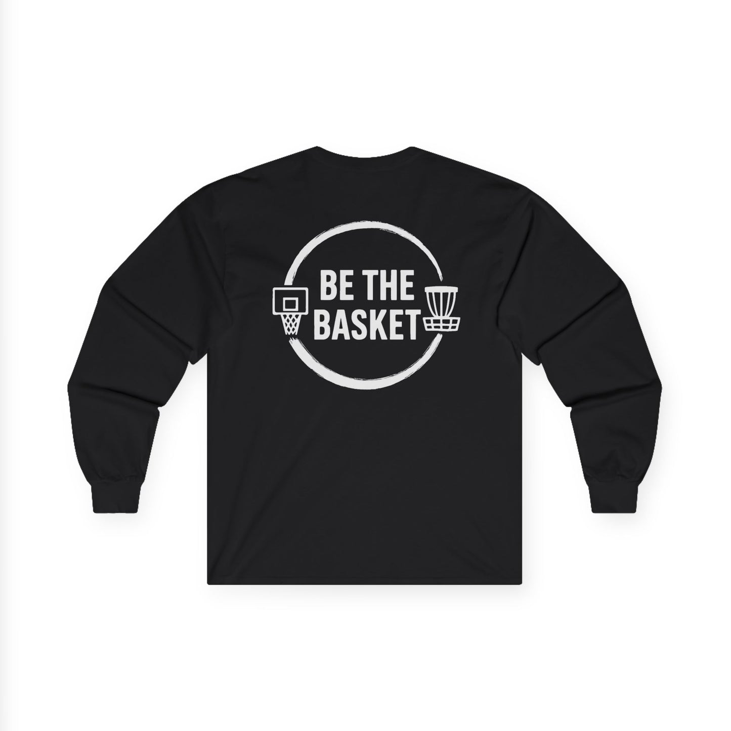 BE THE BASKET Logo on Back Long Sleeve T-Shirt