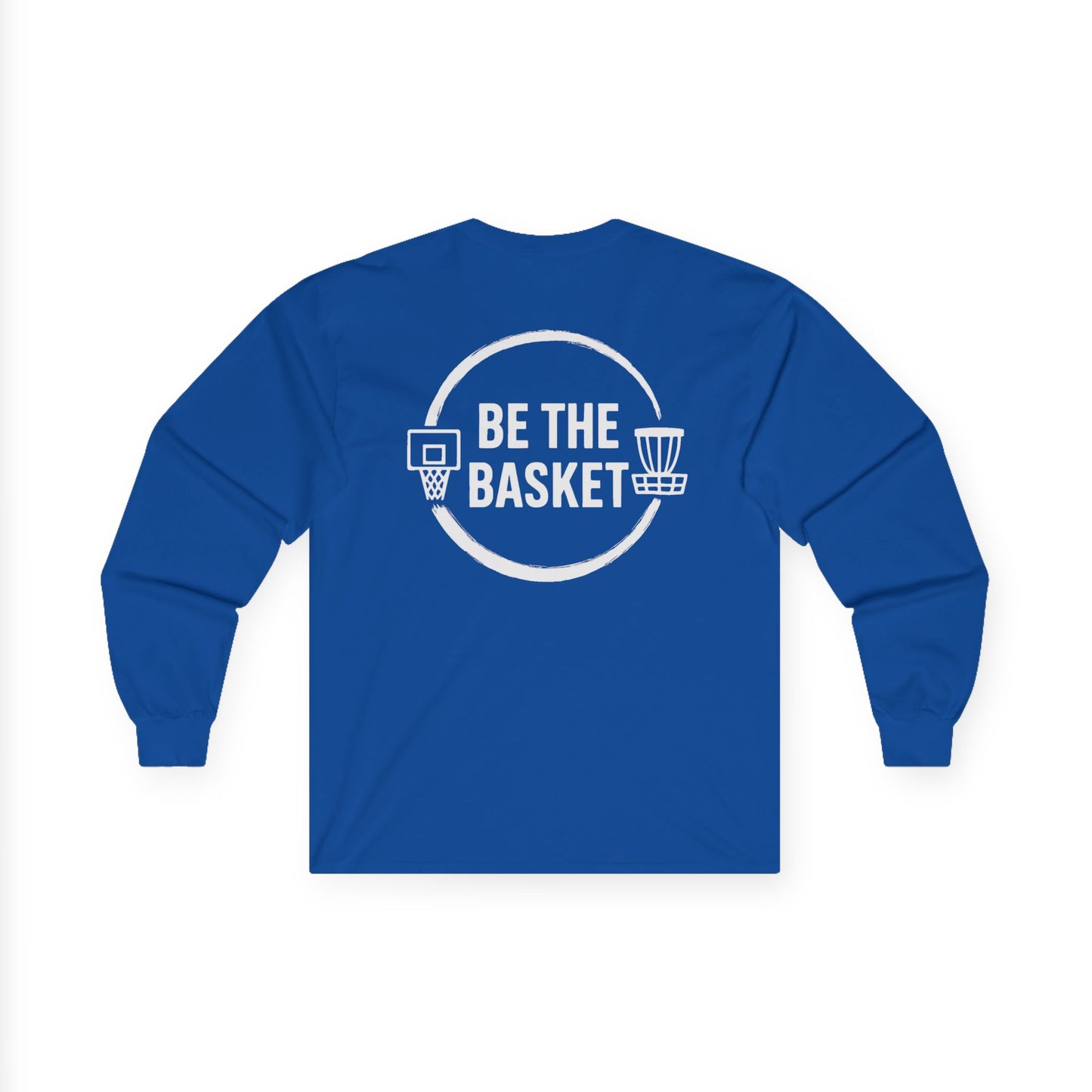 BE THE BASKET Logo on Back Long Sleeve T-Shirt