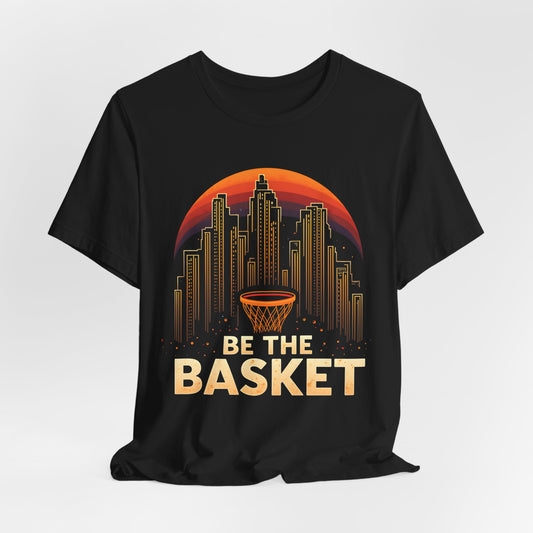 BE THE BASKET Basketball City Net Design, Unisex T-Shirt, Disc Golf Shirt