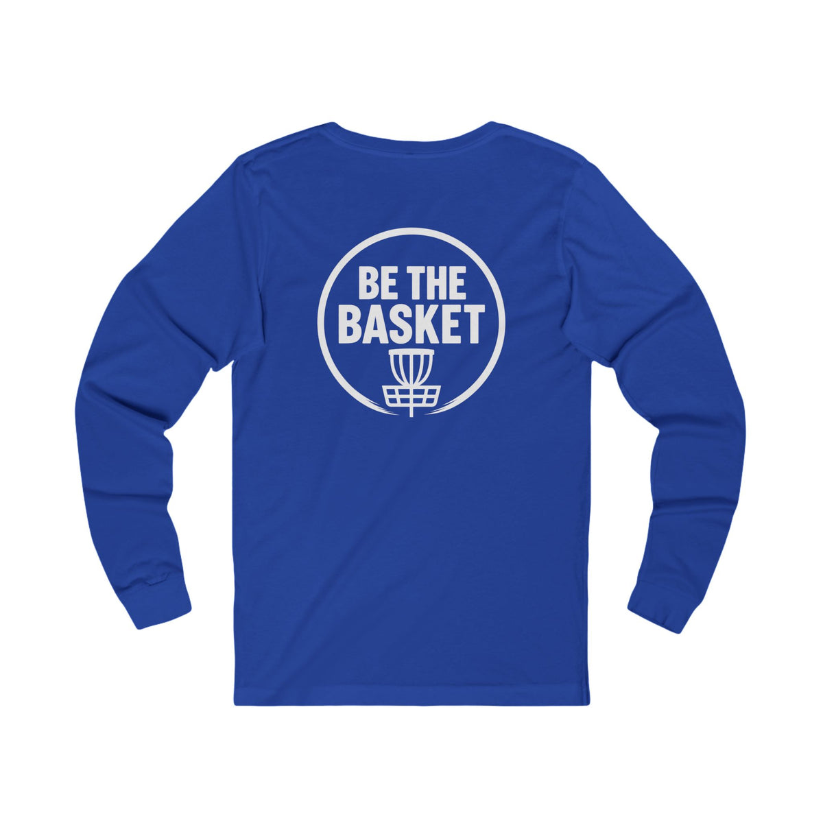 BE THE BASKET - Disc Golf White Logo Soft Long Sleeve Shirt - Front and Back