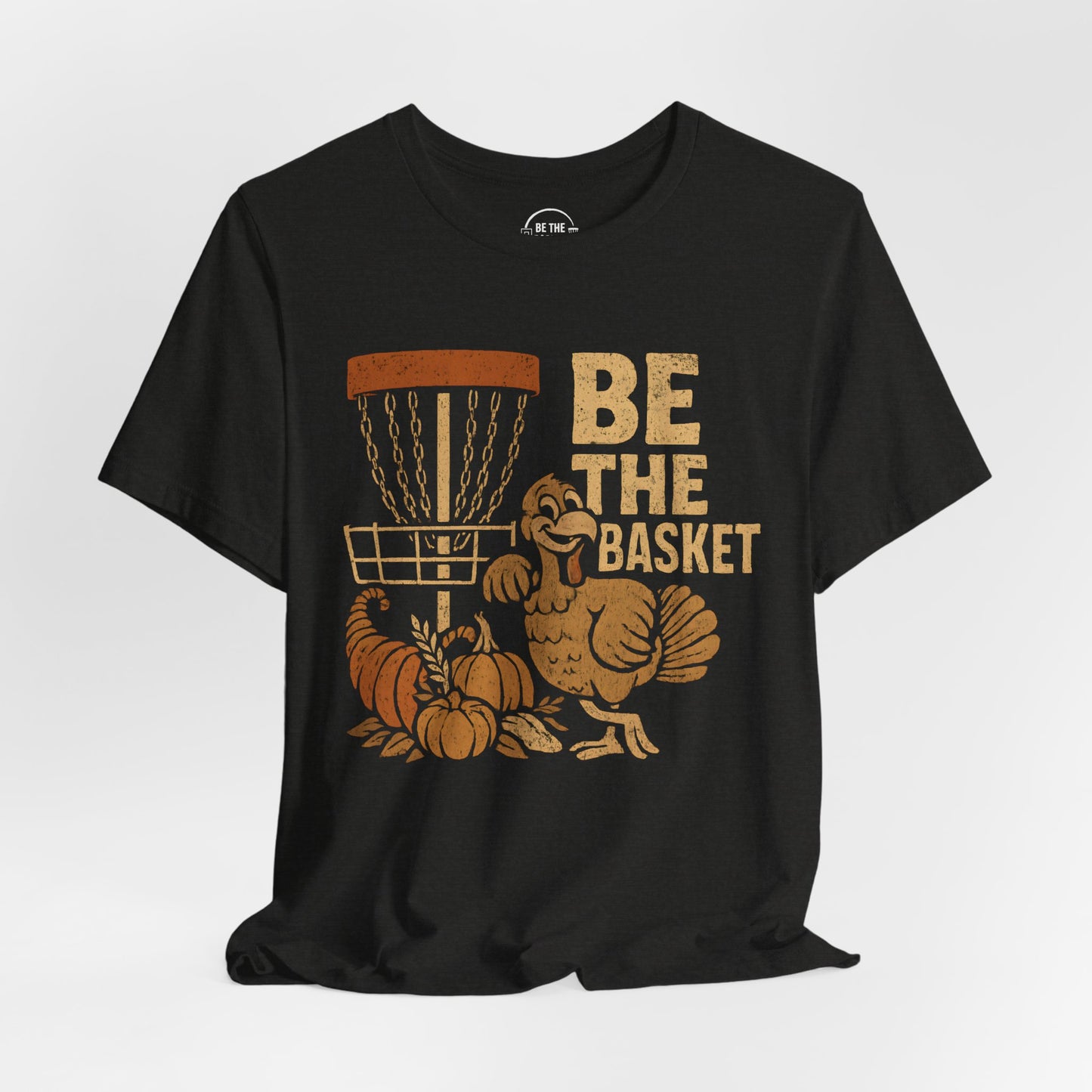 BE THE BASKET Disc Golf Thanksgiving 1, Disc Golf Unisex T-Shirt