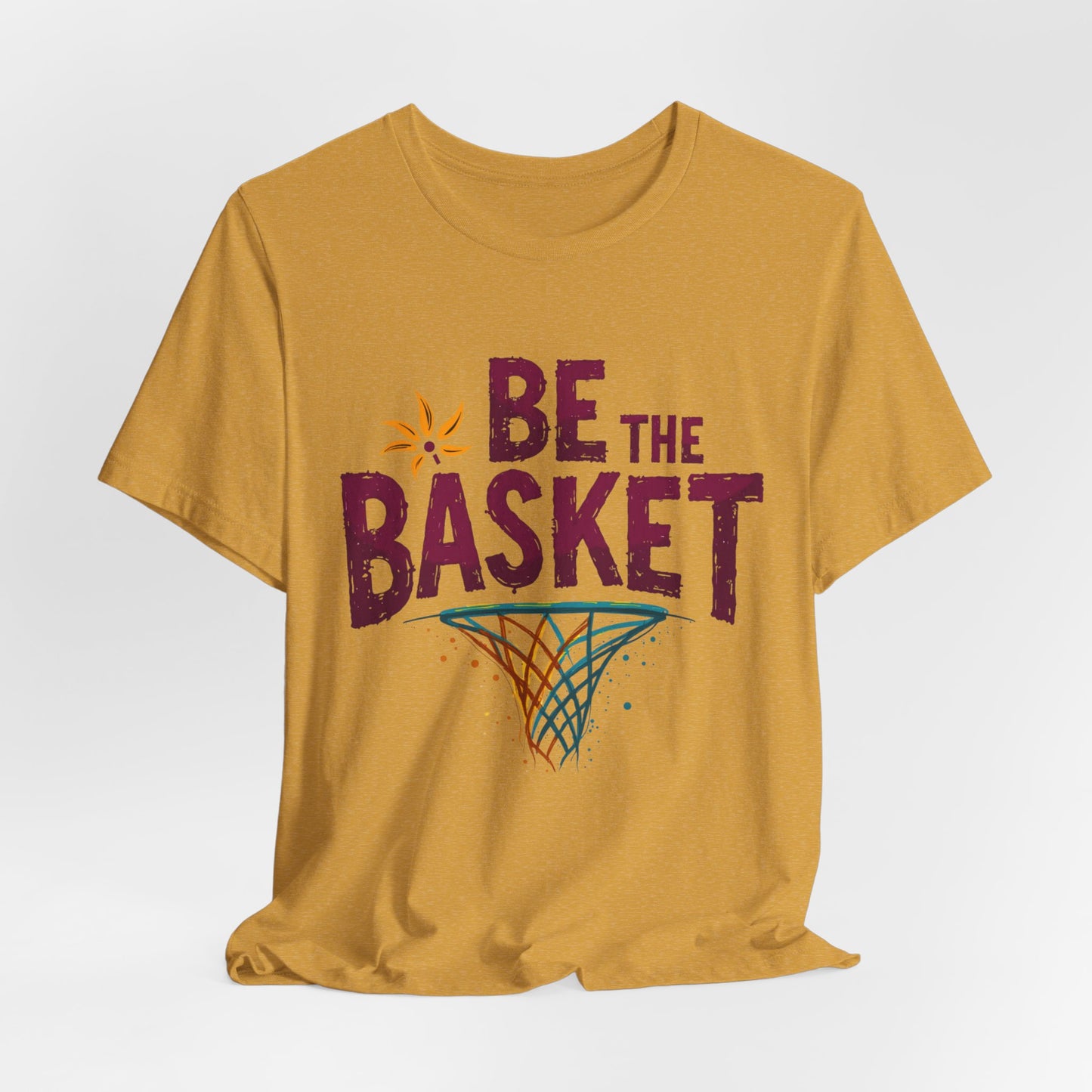 BE THE BASKET Basketball Net 4 Unisex T-Shirt, Basketball Shirt